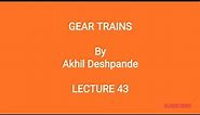Lecture 43 | Gear Trains