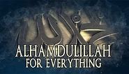 21  Best Alhamdulillah Quotes (Thanking Allah)