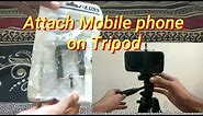 How to Attach Mobile phone to any Tripod using 'Aeoss mobile stand clip Tripod adapter'