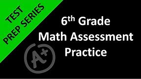6th Grade Math Assessment Practice Day 1