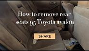 How to remove rear seats on Toyota Avalon