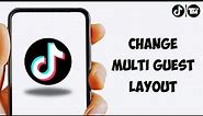 How to Change Multi Guest Layout On Tiktok Live