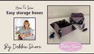 How to Sew two easy storage boxes by Debbie Shore