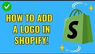 How to add a logo in Shopify (Easy 2024)