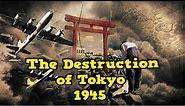 The Brutal Bombing of Tokyo 1945 | The Deadliest Bombing in History
