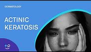 Actinic Keratosis [Dermatology]