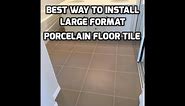 How to Professionally Install Large Porcelain Tile