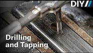 Everything you need to know about drilling and tapping holes | DIY