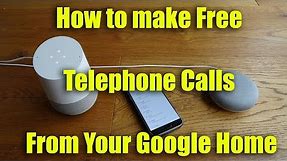 How TO Make Free Phone Calls From Your Google Home