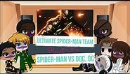 Ultimate Spider-Man Team React To Spiderman VS Doc Oc