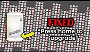 SOLVED! iPhone "Press home to upgrade" error