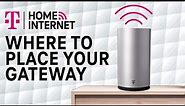 How To: Finding The Best Place For Your T-Mobile Gateway | T-Mobile