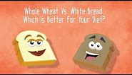 Whole wheat vs. white bread - which is better for your diet?