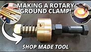 Making a Rotary Ground Clamp for Welding | Shop Made Tools