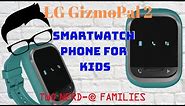 GizmoPal 2 Verizon SMARTWATCH phone for KIDS full REVIEW