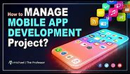Project Management - How to manage a Mobile App Development Project