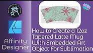 Create A 12oz Tapered Latte Mug Template With Embedded Artwork Object For Sublimation