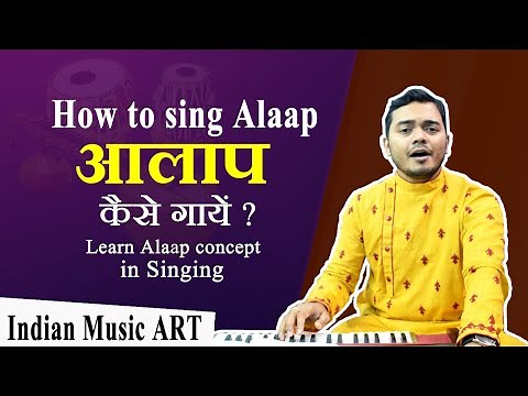 How to sing Alap आलाप कैसे गायें Learn Alaap concept in Singing | Indian Music ART