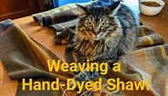 Weaving a Hand-dyed Shawl
