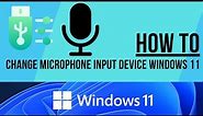 How To Change Microphone Input Device In Windows 11 (Easy) 2023
