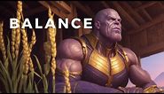 Thanos talks to you about Balance