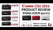 Canon PIXMA G3070 G3270 G3470 G3570 G3770 Product Review (part1) and about G1030 G2070 G4070 series
