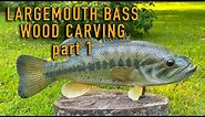 Large mouth Bass wood carving part 1