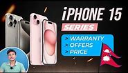 iPhone 15 Series Launched in Nepal! | Offers & Warranty | Worth it?