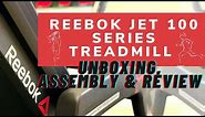 Reebok Jet 100 Series Treadmill | Unboxing, Assembly & Review