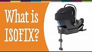 What are ISOFIX car seats? A handy guide. | Kiddicare