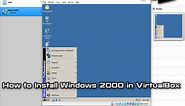Install Windows 2000 in VirtualBox | SYSNETTECH Solutions