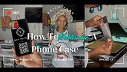 How To Sublimate A Phone Case For Beginners | Custom iPhone 13 Phone Case