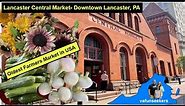 Lancaster Central Market-Lancaster, PA-The Oldest Farmers' Market in the USA