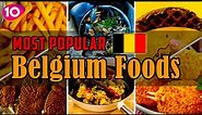 Top 10 Favorite Traditional Belgium Foods || Belgium Street Foods || Traditional Belgium Cuisine