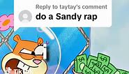Replying to @taytay Sandy Cheeks rapping, is she fire? #memerap #meme #sandycheeks #sandycheeksrap #spongebob #spongebobrap