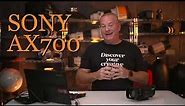 Sony AX700: a Hybrid camera that is used by both Pro's and Amateurs. Pat talks about its benefits.