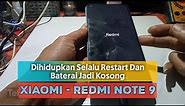 Memperbaiki Redmi Note9 Di Hidupkan Restart Dan Baterai Jadi Kosong