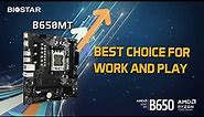 BIOSTAR B650MT empowers work and play