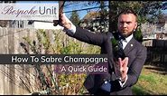How To Properly Sabre Champagne Like A Pro: Quick Champagne Sabering Guide
