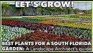 BEST PLANTS FOR A SOUTH FLORIDA GARDEN: A Landscape Architect's guide to plant zones 9b, 10a, 10b,11