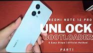 PART 1: Redmi Note 12 Pro Unlocking Bootloader | Official Method | Easy Guide