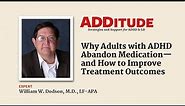 Why Adults with ADHD Abandon Medication (with William W. Dodson, M.D.)