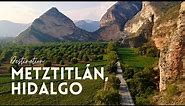 Metztitlán, Hidalgo: A Drone's View of a Beautiful Mexican Landscape