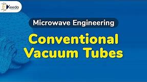 Conventional Vacuum Tubes - Microwave Linear Beam Tubes O Type - Microwave Engineering