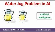 Solution to Water Jug Problem in Artificial Intelligence by Dr. Mahesh Huddar