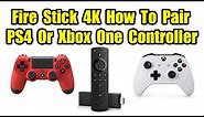 Fire Stick 4K How To Pair PS4 Or Xbox One Controller