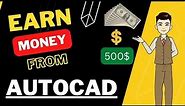 How to Earn Money From AutoCAD | Autocad Work from Home | Autocad Part time work | Earn in Dollar $$