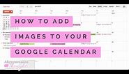How to Add Images to Your Google Calendar - Digital Planning - Paperless Living
