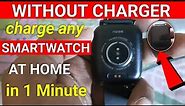 How to charge smart watch without charger at home in 2022
