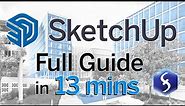 SketchUp - Tutorial for Beginners in 13 MINUTES! [ FULL GUIDE ]